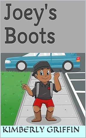 Illustrated book cover titled "Joey's Boots" by Kimberly Griffin. A happy child in oversized boots stands on a sidewalk, with a blue car and grass in the background.