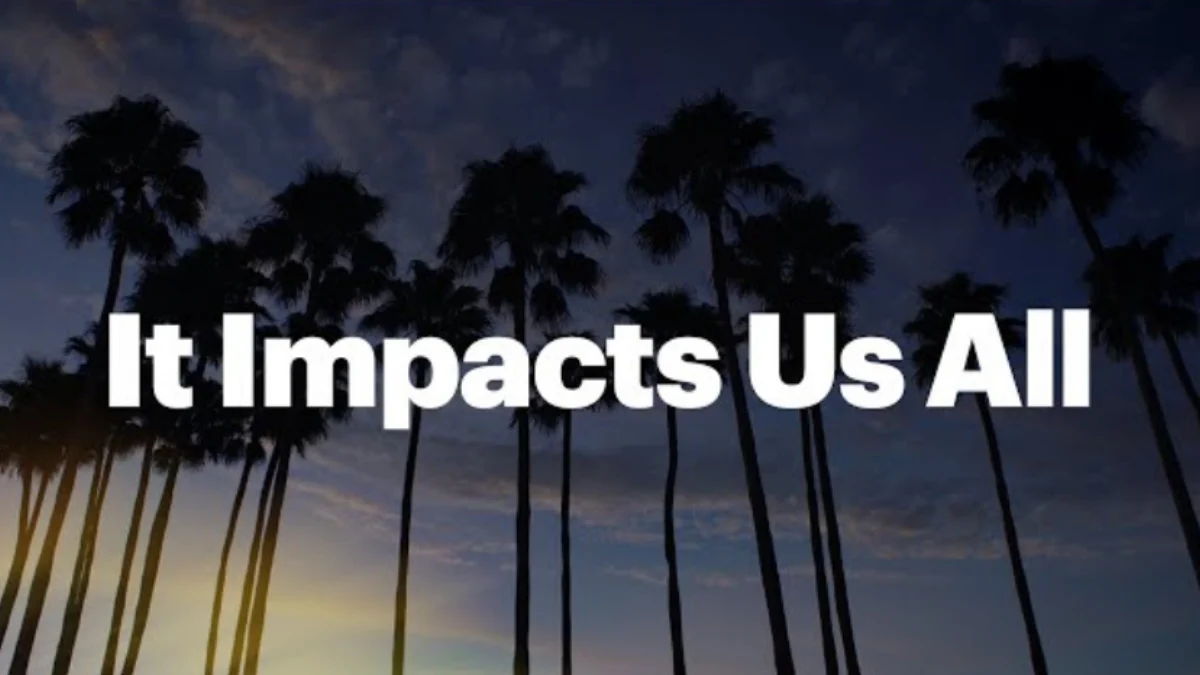 A set of large palm trees with the text, It Impacts Us All, across the middle.
